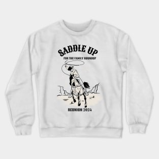 Saddle Up For The Family Roundup Reunion 2024 Crewneck Sweatshirt